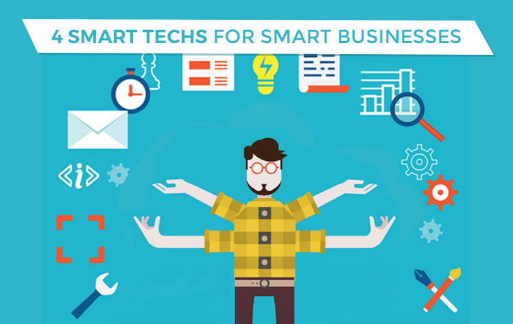 4 Smart Techs for Smart Businesses
