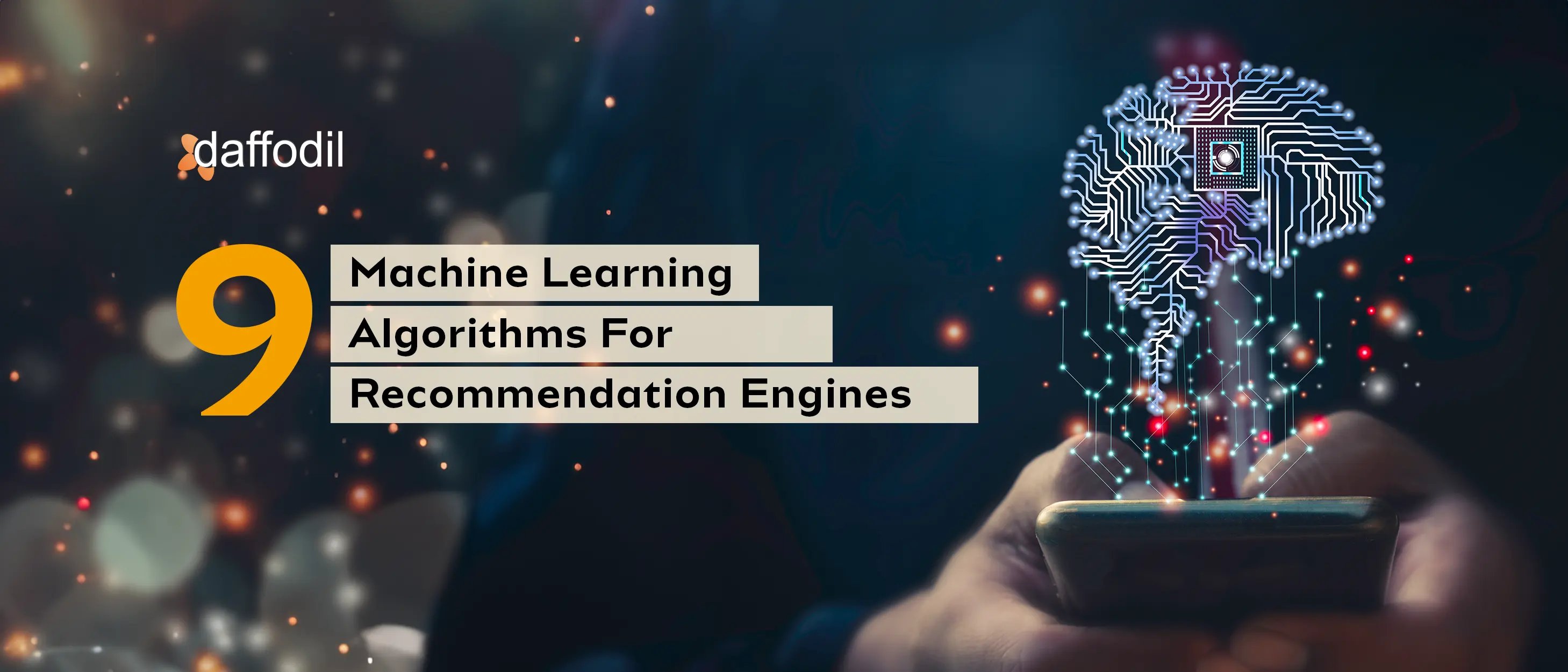 9 Machine Learning Algorithms For Recommendation Engines
