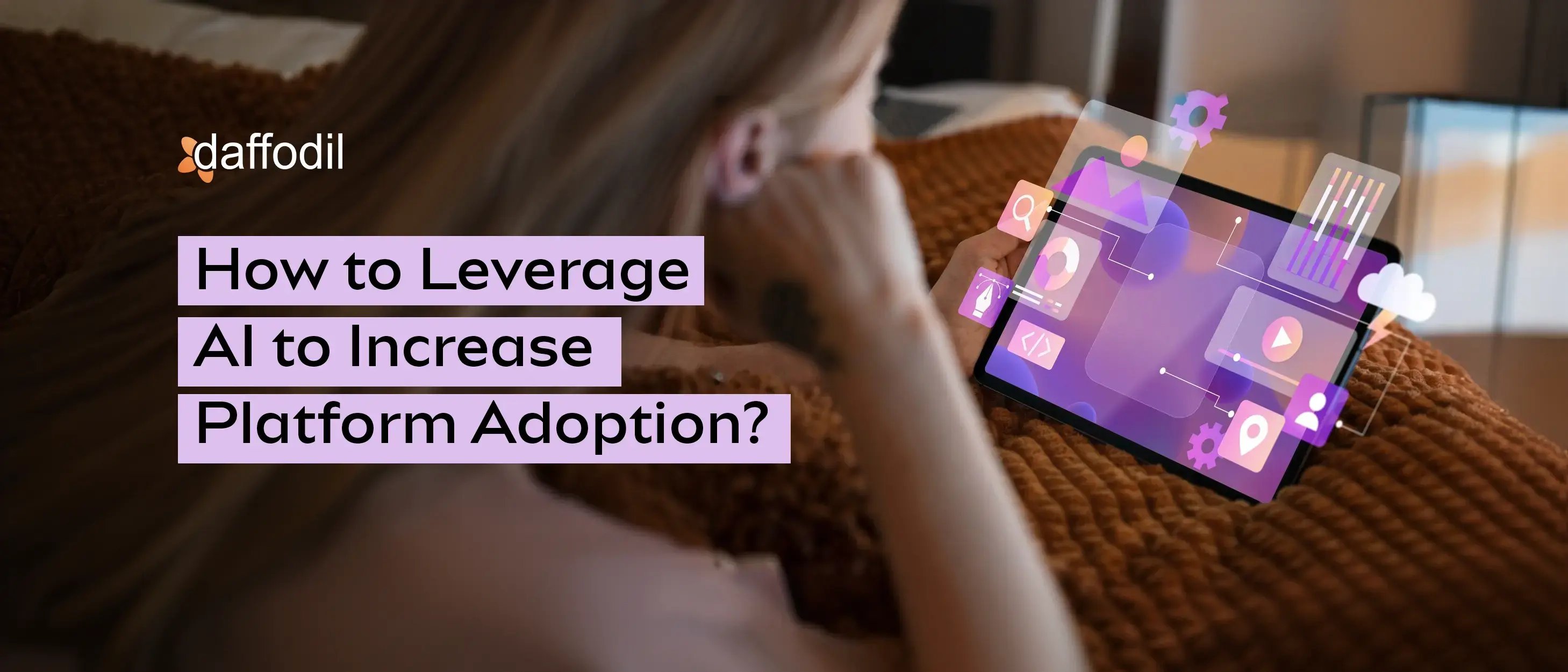 How to Leverage AI to Increase Platform Adoption