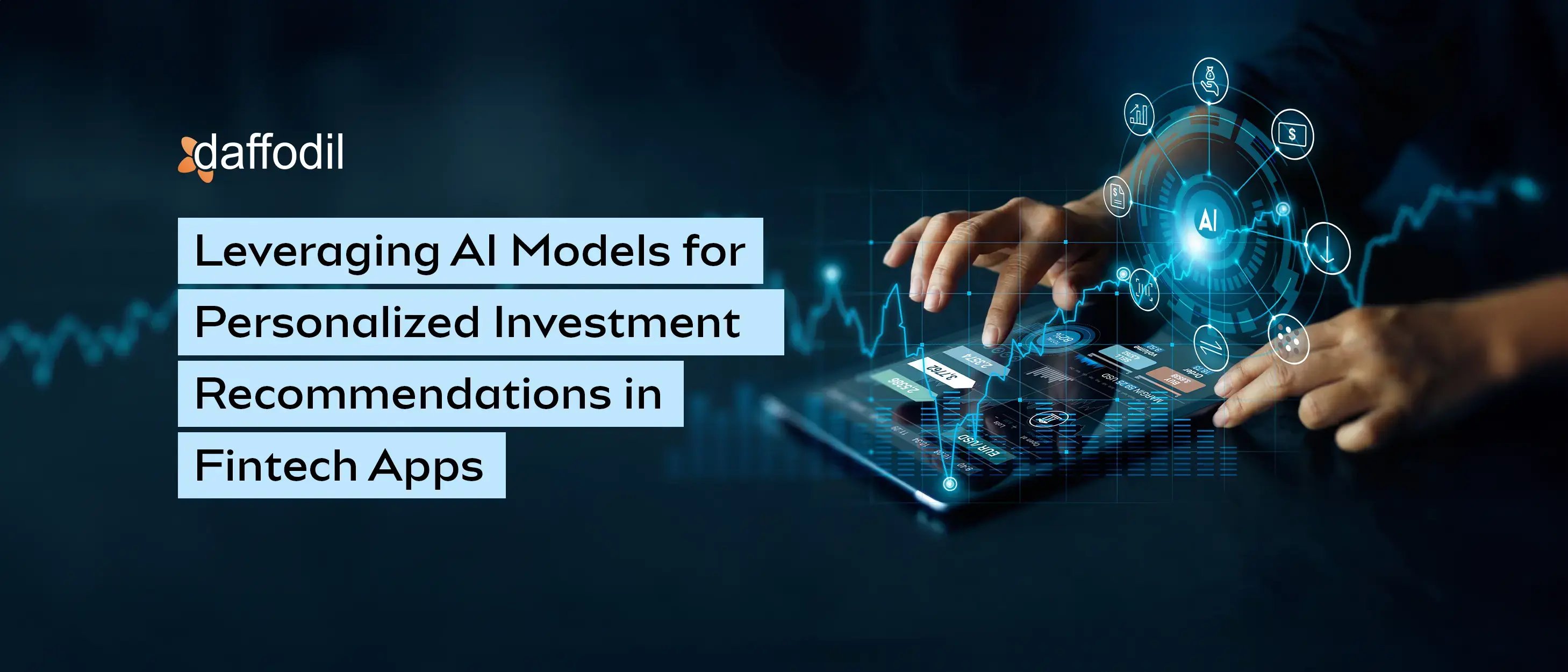 Leveraging AI Models for Personalized Investment Recommendations in Fintech Apps