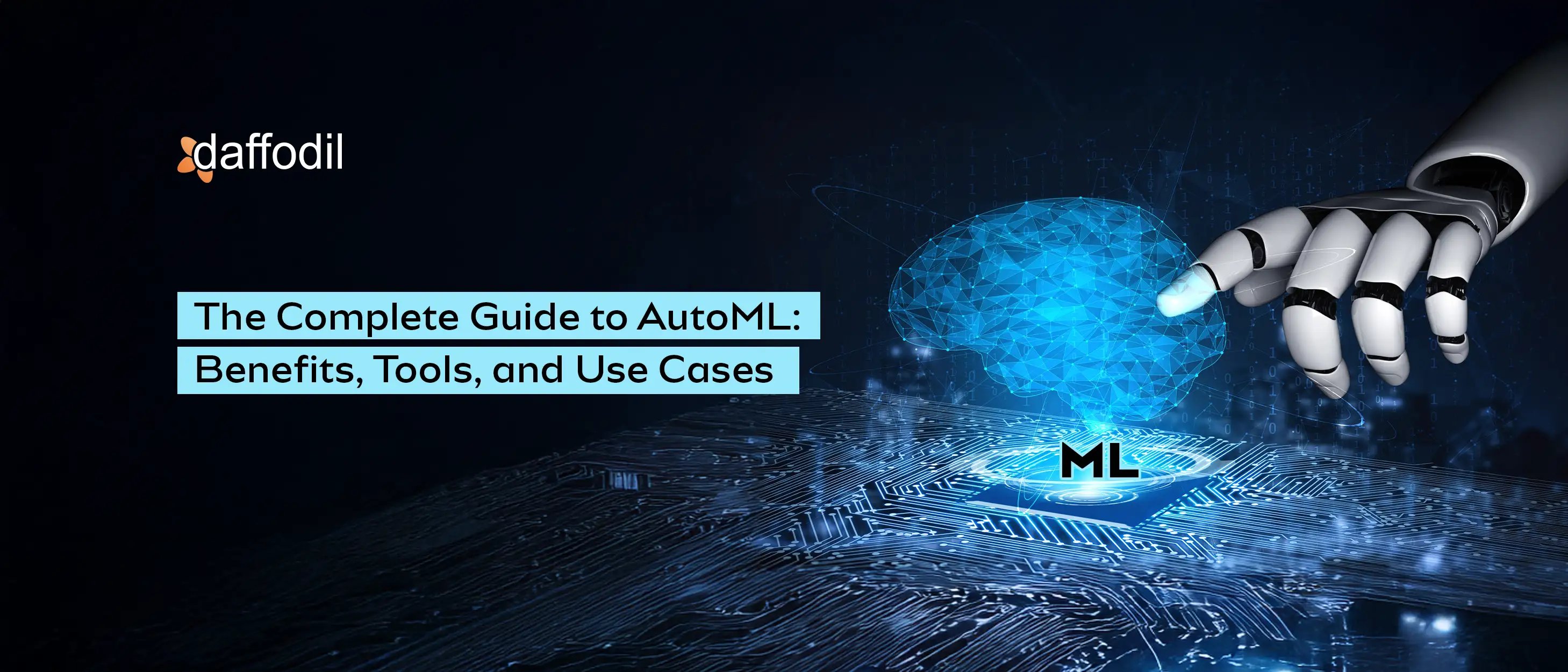The Complete Guide to AutoML- Benefits, Tools and Use Cases