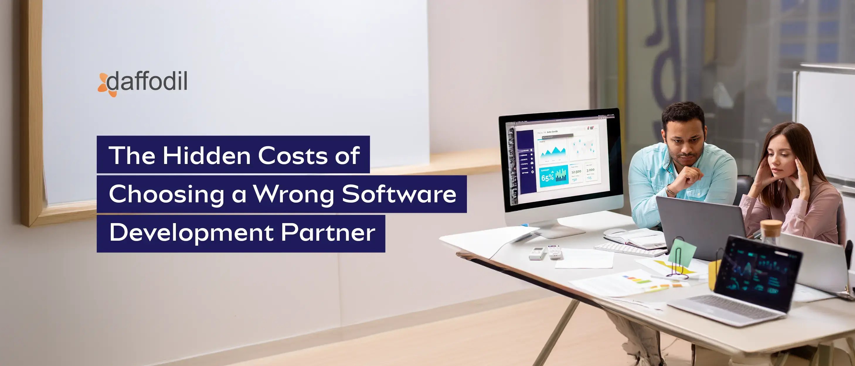 The Hidden Costs of Choosing a Wrong Software Development Partner