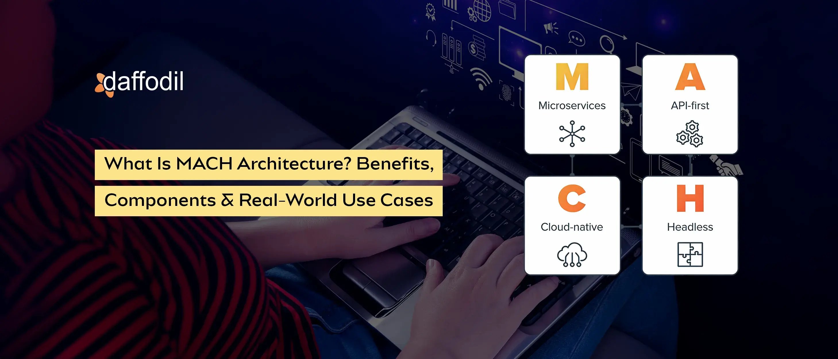 What Is MACH Architecture_ Benefits, Components & Real-World Use Cases_1