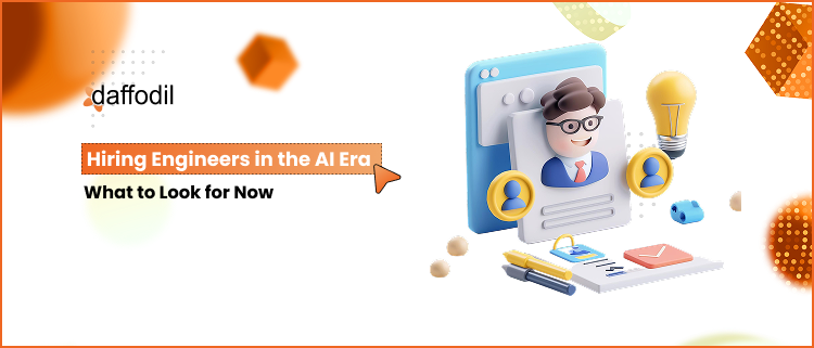 Hiring Engineers in the AI Era: What to Look for Now