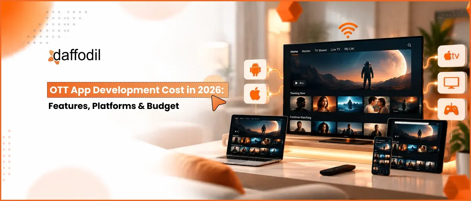 OTT App Development Cost: Features, Platforms & Timeline